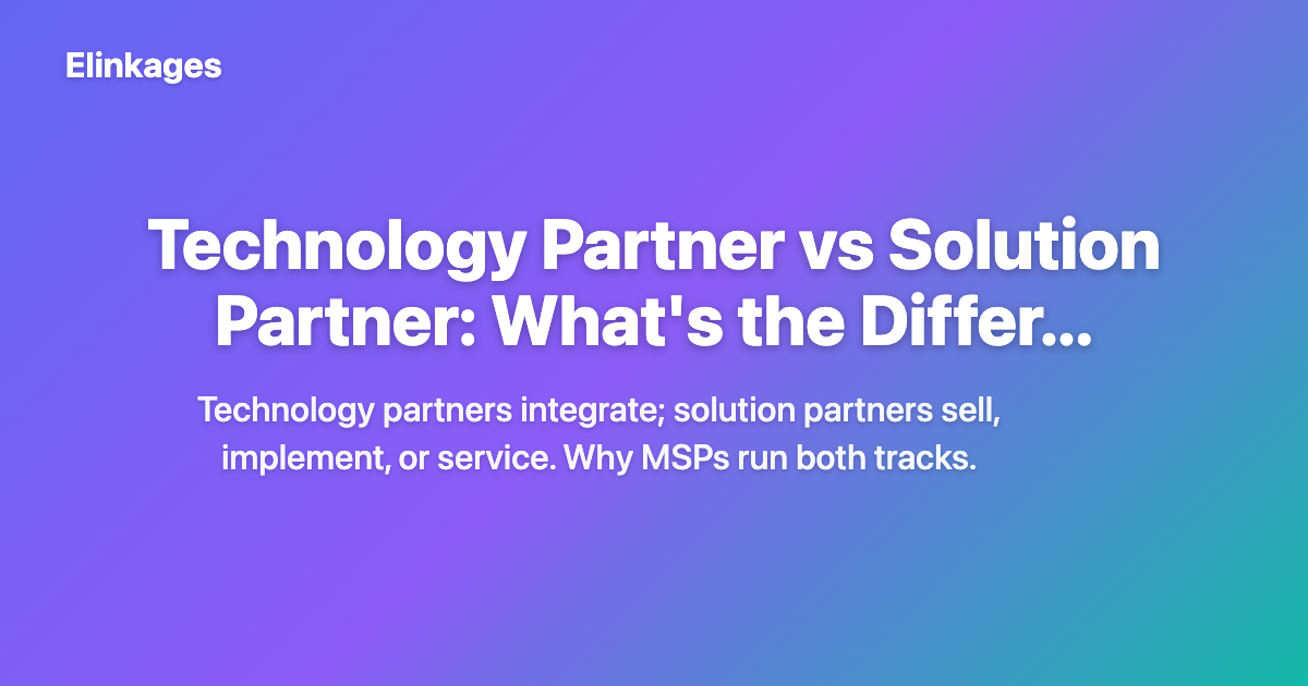 Technology Partner vs Solution Partner: What's the Difference? (2026)